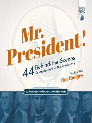 cover image of Mr. President!: 44 Behind-the-Scenes Dramatizations of the Presidency